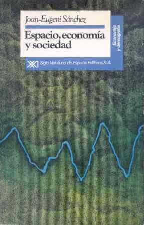 ESPACIO, ECONOMIA Y SOCIEDAD | 9788432307164 | SANCHEZ PEREZ, JOAN EUGENI