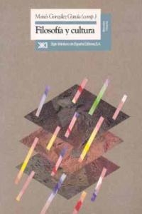 FILOSOFIA Y CULTURA | 9788432307676 | GONZALEZ GARCIA, MOISES