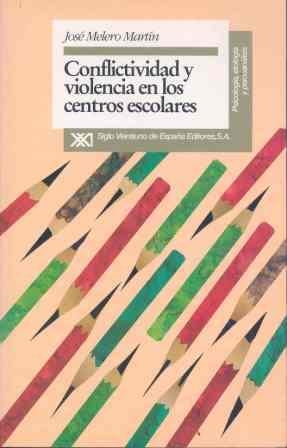 CONFLICTIVIDAD Y VIOLENCIA EN LOS CENTROS ESCOLARES | 9788432307775 | MELERO MARTIN, JOSE