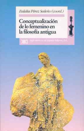 CONCEPTUALIZACION DE LO FEMENINO EN LA FILOSOFIA ANTIGUA | 9788432308468 | PEREZ SEDEÑO, EULALIA