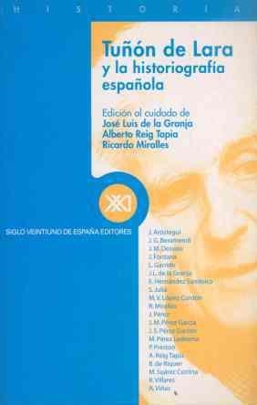 TUÑON DE LARA Y LA HISTORIOGRAFIA ESPAÑOLA | 9788432310034 | GRANJA SAINZ, JOSE LUIS DE LA