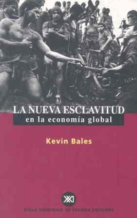NUEVA ESCLAVITUD EN LA ECONOMIA GLOBAL | 9788432310430 | BALES, KEVIN