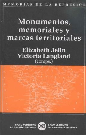 MEMORIAS DE LA REPRESION 05 MONUMENTOS, MEMORIALES Y MARCAS | 9788432311321 | JELIN, ELIZABETH