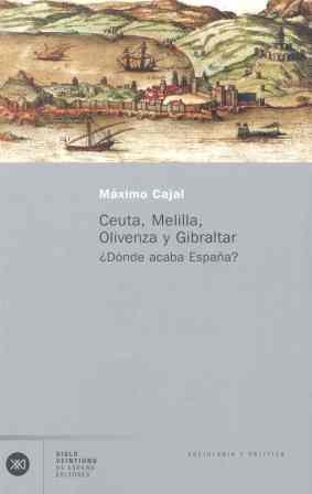 CEUTA, MELILLA, OLIVENZA Y GIBRALTAR | 9788432311383 | CAJAL LOPEZ, MAXIMO