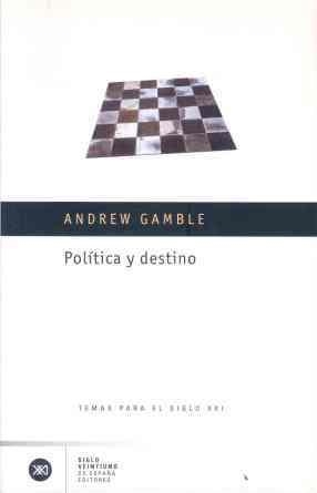 POLITICA Y DESTINO | 9788432311406 | GAMBLE, ANDREW