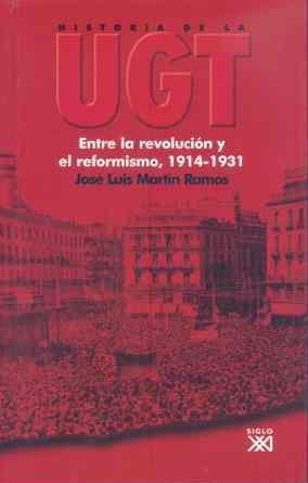 HISTORIA DE LA UGT 2 ENTRE LA REVOLUCION Y EL REFORMISMO | 9788432311970 | MARTIN RAMOS, JOSE LUIS