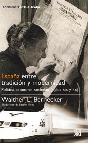 ESPAÑA ENTRE TRADICION Y MODERNIDAD | 9788432313943 | BERNECKER, WALTHER L.