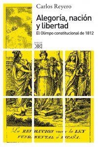 ALEGORIA, NACION Y LIBERTAD. OLIMPO CONSTITUCIONAL DE 1812 | 9788432314087 | REYERO, CARLOS