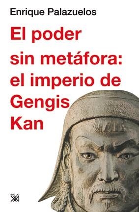 PODER SIN METAFORA. EL IMPERIO DE GENGIS KAN | 9788432314896 | PALAZUELOS, ENRIQUE