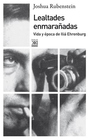 LEALTADES ENMARAÑADAS. VIDA Y EPOCA DE ILIA EHRENBURG | 9788432316166 | RUBENSTEIN, JOSHUA