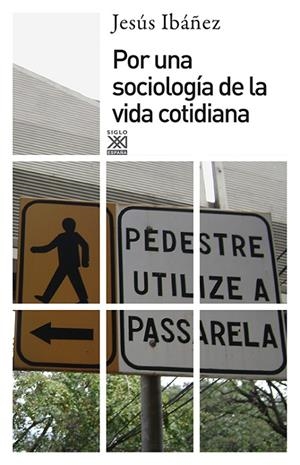 POR UNA SOCIOLOGIA DE LA VIDA COTIDIANA | 9788432316357 | IBAÑEZ, JESUS