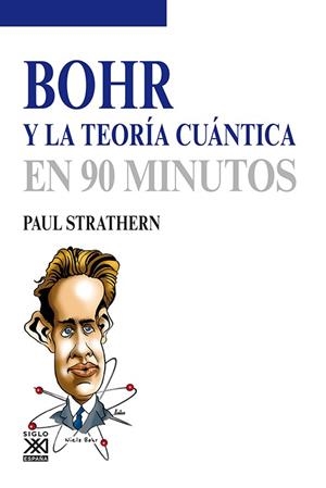BOHR Y LA TEORIA CUANTICA EN 90 MINUTOS | 9788432316579 | STRATHERN, PAUL