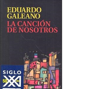 CANCIÓN DE NOSOTROS | 9788432318634 | GALEANO, EDUARDO