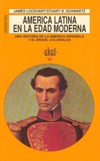 AMERICA LATINA EN LA EDAD MODERNA | 9788446001430 | LOCKHAR /SCHWART
