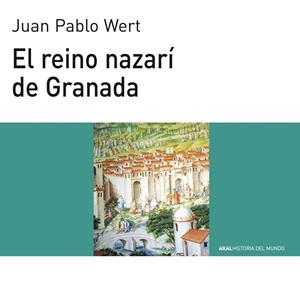 REINO NAZARI DE GRANADA | 9788446003137 | WERT ORTEGA, JUAN PABLO
