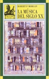 MUSICA DEL SIGLO XX | 9788446003687 | MORGAN, ROBERT P.
