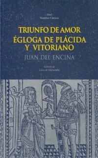 TRIUNFO DE AMOR. ÉGLOGA DE PLÁCIDA Y VITORIANO | 9788446005919 | ENCINA, JUAN DEL