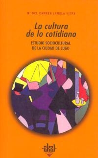 CULTURA DE LO COTIDIANO | 9788446007982 | LAMELA VIERA, Mª DEL CARMEN