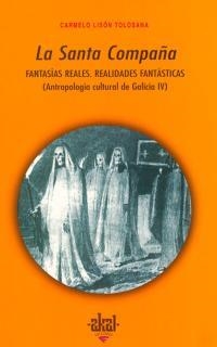 SANTA COMPAÑA. FANTASIAS REALES, REALIDADES FANTASTICAS | 9788446009436 | LISON TOLOSANA, CARMELO