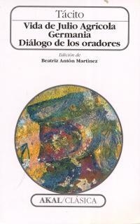 VIDA DE JULIO AGRICOLA, GERMANIA, DIALOGO DE LOS ORADORES | 9788446010258 | TACITO