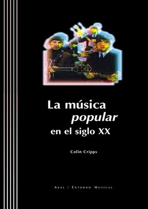 MUSICA POPULAR EN EL SIGLO XX (CON CD) | 9788446010418 | CRIPPS, COCIN