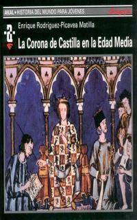 CORONA DE CASTILLA EN LA EDAD MEDIA | 9788446010869 | RODRIGUEZ-PICAVEA MATILLA, ENRIQUE