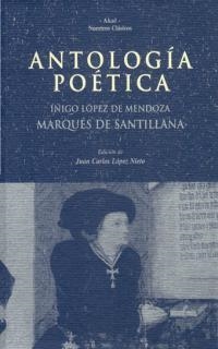 ANTOLOGÍA POÉTICA (MARQUÈS DE SANTILLANA) | 9788446010999 | SANTILLANA, MARQUÉS DE