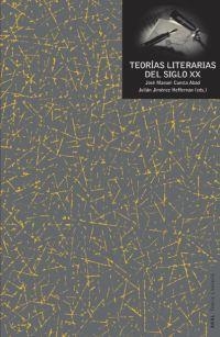 TEORIAS LITERARIAS DEL SIGLO XX | 9788446011002 | CUESTA ABAD / JIMENEZ HEFFERNAN