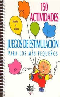 150 ACTIVIDADES Y JUEGOS DE ESTIMULACION PARA LOS + PEQUEÑOS | 9788446011422 | DORANCE, SILVIA