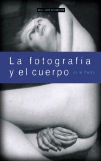 FOTOGRAFIA Y EL CUERPO | 9788446011514 | PULIZ, JOHN