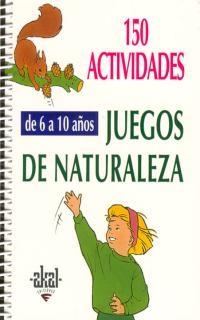 150 ACTIVIDADES Y JUEGOS NATURALEZA 6-10 AÑOS | 9788446011552 | VIALLES, CATHERINE
