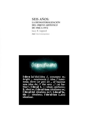 SEIS AÑOS: DESMATERIALIZACION DEL OBJETO ARTISTICO 1966-1972 | 9788446011750 | LIPPARD, LUCY R.