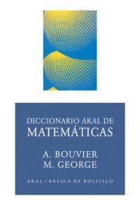 DICCIONARIO AKAL DE MATEMÁTICAS | 9788446012542 | BOUVIER, ALAIN / GEORGE, MICHEL