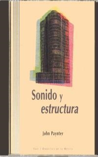 SONIDO Y ESTRUCTURA (CON CD-ROM) | 9788446012795 | PAYNTER, JOHN