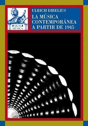 MUSICA CONTEMPORANEA A PARTIR DE 1945 | 9788446012917 | DIBELIUS, ULRICH
