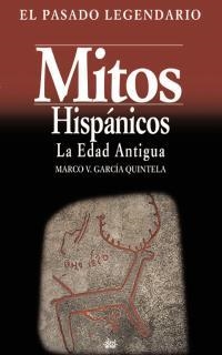 MITOS HISPANICOS I , LA EDAD ANTIGUA | 9788446012986 | GARCIA QUINTELA, MARCO V.