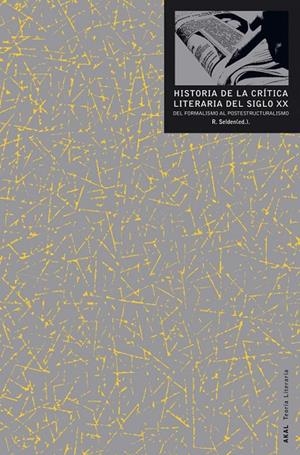 HISTORIA DE LA CRITICA LITERARIA DEL SIGLO XX | 9788446015321 | SELDEN, R.