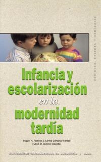 INFANCIA Y ESCOLARIZACION EN LA MODERNIDAD TARDIA | 9788446016038 | PEREYRA / GONZALEZ / CORONEL