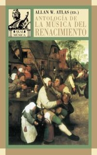 ANTOLOGIA DE LA MUSICA DEL RENACIMIENTO | 9788446016151 | ATLAS, ALLAN W.
