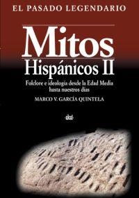 MITOS HISPANICOS II, FOLCLORE E IDEOLOGIA DE LA EDAD MEDIA A NUESTROS DÍAS | 9788446016441 | GARCIA QUINTELA, MARCO V.
