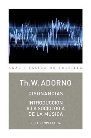 DISONANCIAS / INTRODUCCIÓN A LA SOCIOLOGÍA DE LA MÚSICA | 9788446016823 | ADORNO, THEODOR W.