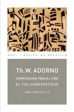 COMPOSICIÓN PARA EL CINE, FIEL CORREPETIDOR | 9788446016854 | ADORNO, THEODOR W.