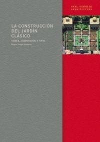 CONSTRUCCION DEL JARDIN CLASICO | 9788446017028 | ANIBARRO, MIGUEL ANGEL