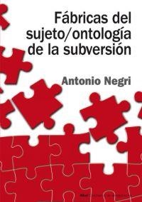 FABRICAS DEL SUJETO / ONTOLOGIA DE LA SUBVERSION | 9788446018278 | NEGRI, ANTONIO