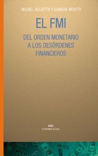 FMI: DEL ORDEN MONETARIO A LOS DESORDENES FINANCIEROS | 9788446019039 | ANGLIETTA / MOATTI