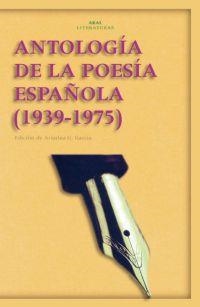 ANTOLOGIA DE LA POESIA ESPAÑOLA 1939-1975 | 9788446020219 | GARCIA GARCIA, ARIADNA