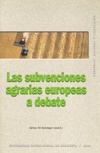 SUBVENCIONES AGRARIAS EUROPEAS A DEBATE | 9788446021476 | TIO SARALEGUI, CARLOS