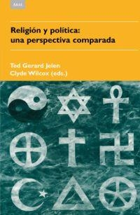 RELIGION Y POLITICA: UNA PERSPECTIVA COMPARADA | 9788446022855 | JELEN, TED GERALD / WILCOX, CLYDE