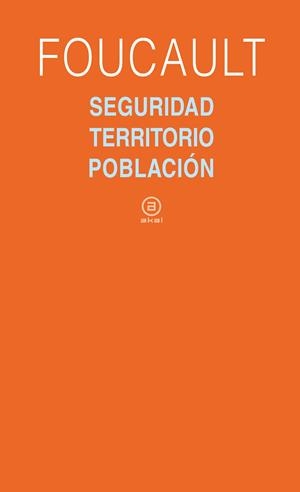 SEGURIDAD, TERRITORIO, POBLACION | 9788446023159 | FOUCAULT, MICHEL