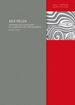 DES-VELOS. AUTONOMIAS ENVOLVENTE ARQUITECTURA CONTEMPORANEA | 9788446023180 | TROVATO, GRAZIELLA